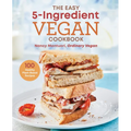 The Easy 5-Ingredient Vegan Cookbook: 100 Healthy Plant-Based Recipes - Paperback