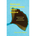 there are ginkgo leaves on the window: letters to my deceased grandmother - Paperback