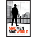 Mad Men, Mad World: Sex, Politics, Style, and the 1960s - Paperback