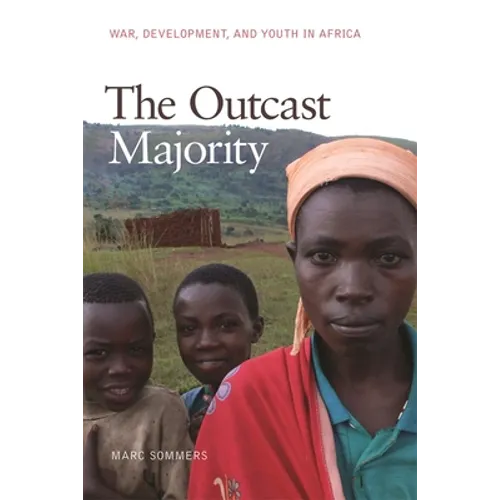 The Outcast Majority: War, Development, and Youth in Africa - Paperback