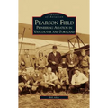 Pearson Field: Pioneering Aviation in Vancouver and Portland - Hardcover