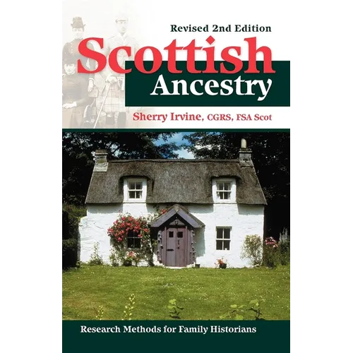 Scottish Ancestry: Research Methods for Family Historians, Rev. 2nd Ed. - Hardcover