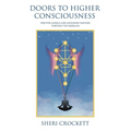 Doors to Higher Consciousness: Meeting Angels and Ascended Masters through the Qabalah - Paperback