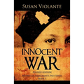 Innocent War (Revised Edition): Behind an Immigrant's Past Series Book 1 - Paperback