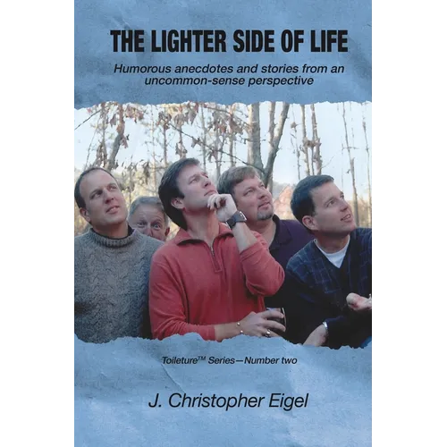 The Lighter Side of Life: Humorous anecdotes and stories from an uncommon-sense perspective - Paperback