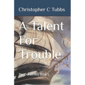 A Talent For Trouble: The Dorset Boy Book 1 - Paperback