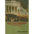 Into The Darkness: An Uncensored Report From Inside the Third Reich at War - Hardcover