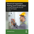 Electrical Inspection, Testing and Certification: A Guide to Passing the City and Guilds 2391 Exams - Paperback