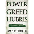 Power, Greed, and Hubris: Judicial Bribery in Mississippi - Hardcover