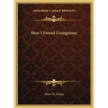 How I Found Livingstone - Hardcover