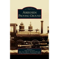 Aberdeen Proving Ground - Hardcover