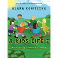 A Kids Life 2: More Loving, Learning, Growing - Hardcover