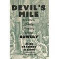 Devil's Mile: The Rich, Gritty History of the Bowery - Paperback