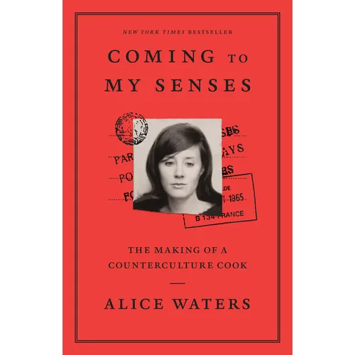 Coming to My Senses: The Making of a Counterculture Cook - Paperback