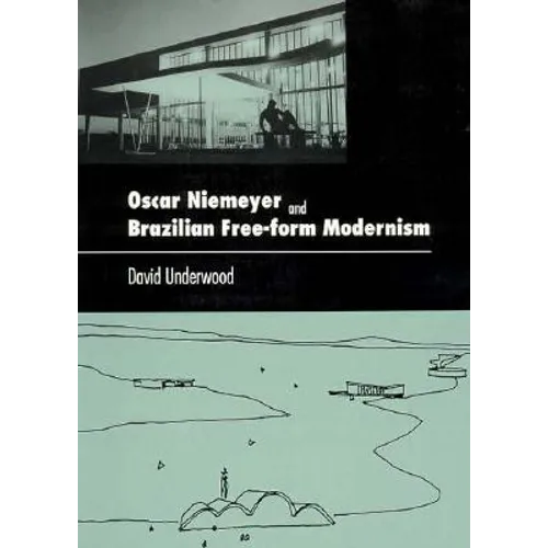Oscar Niemeyer and Brazilian Free-Form Modernism - Paperback