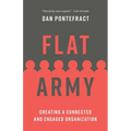 Flat Army: Creating a Connected and Engaged Organization - Paperback