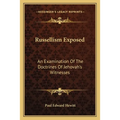 Russellism Exposed: An Examination Of The Doctrines Of Jehovah's Witnesses - Paperback