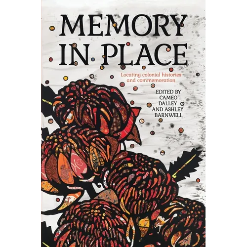 Memory in Place: Locating colonial histories and commemoration - Paperback