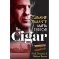 The Cigar: Carmine Galante, Mafia Terror - Hardcover