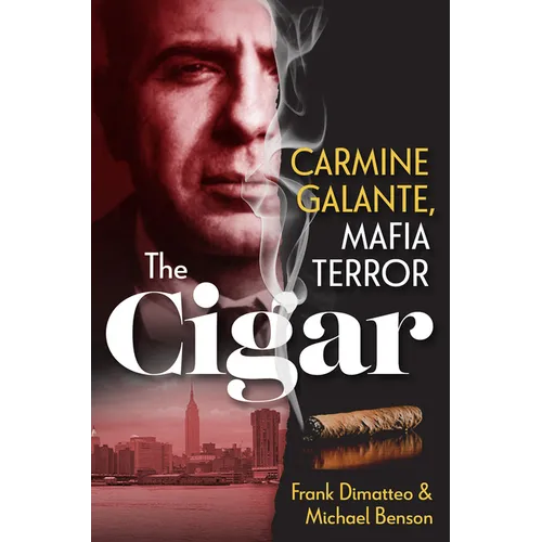 The Cigar: Carmine Galante, Mafia Terror - Hardcover