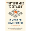 They Just Need to Get a Job: 15 Myths on Homelessness - Paperback