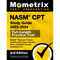 NASM CPT Study Guide 2023-2024 - NASM Personal Trainer Certification Exam Secrets Book, Full-Length Practice Test, Detailed Answer Explanations: [3rd - Paperback