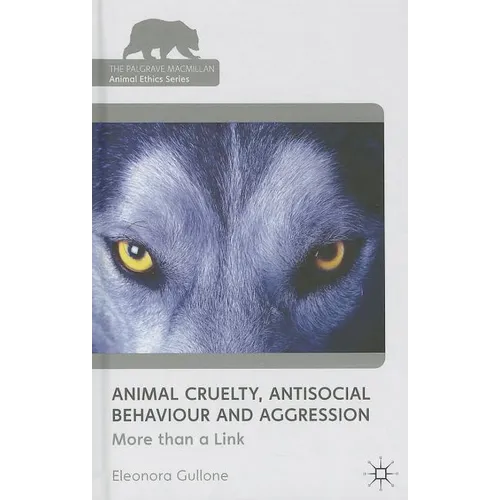 Animal Cruelty, Antisocial Behaviour, and Aggression: More Than a Link - Hardcover