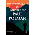 The Lonely Quest of Unilever's CEO Paul Polman - Paperback