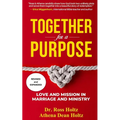 Together for a Purpose: Love and Mission in Marriage and Ministry - Paperback