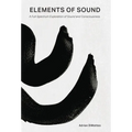 Elements of Sound: A Full-Spectrum Exploration of Sound and Consciousness - Hardcover