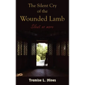 The Silent Cry of the Wounded Lamb - Paperback