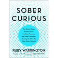 Sober Curious: The Blissful Sleep, Greater Focus, and Deep Connection Awaiting Us All on the Other Side of Alcohol - Paperback