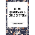 Child of Storm: Allan Quatermain #6 - Paperback