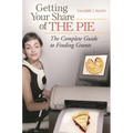 Getting Your Share of the Pie: The Complete Guide to Finding Grants - Hardcover