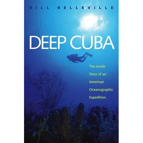 Deep Cuba: The Inside Story of an American Oceanographic Expedition - Paperback