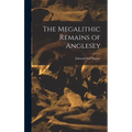 The Megalithic Remains of Anglesey - Hardcover