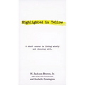 Highlighted in Yellow: A Short Course in Living Wisely and Choosing Well - Paperback