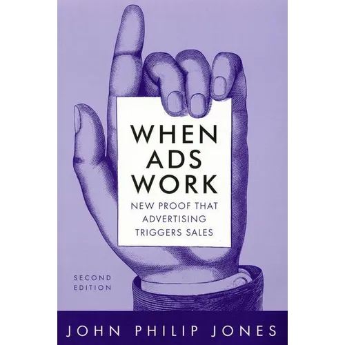 When Ads Work: New Proof That Advertising Triggers Sales - Paperback