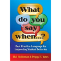 What Do You Say When...?: Best Practice Language for Improving Student Behavior - Paperback