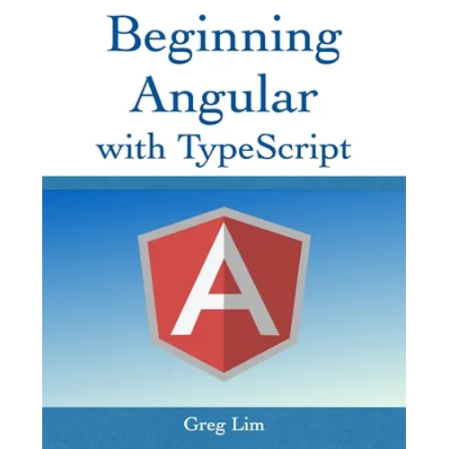 Beginning Angular with Typescript (updated to Angular 9) - Paperback