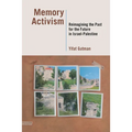 Memory Activism: Reimagining the Past for the Future in Israel-Palestine - Hardcover