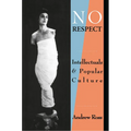 No Respect: Intellectuals and Popular Culture - Paperback