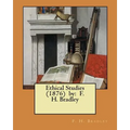 Ethical Studies (1876) by: F. H. Bradley - Paperback