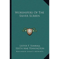 Worshipers Of The Silver Screen - Paperback