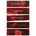 Queering Urban Justice: Queer of Colour Formations in Toronto - Paperback