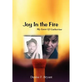 Joy in the Fire: My Love Of Catherine - Hardcover
