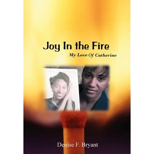 Joy in the Fire: My Love Of Catherine - Hardcover