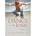 Dance with Jesus: From Grief to Grace - Paperback