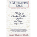 A Midwife's Tale: The Life of Martha Ballard, Based on Her Diary, 1785-1812 (Pulitzer Prize Winner) - Paperback