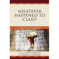 Whatever Happened to Class?: Reflections from South Asia - Paperback